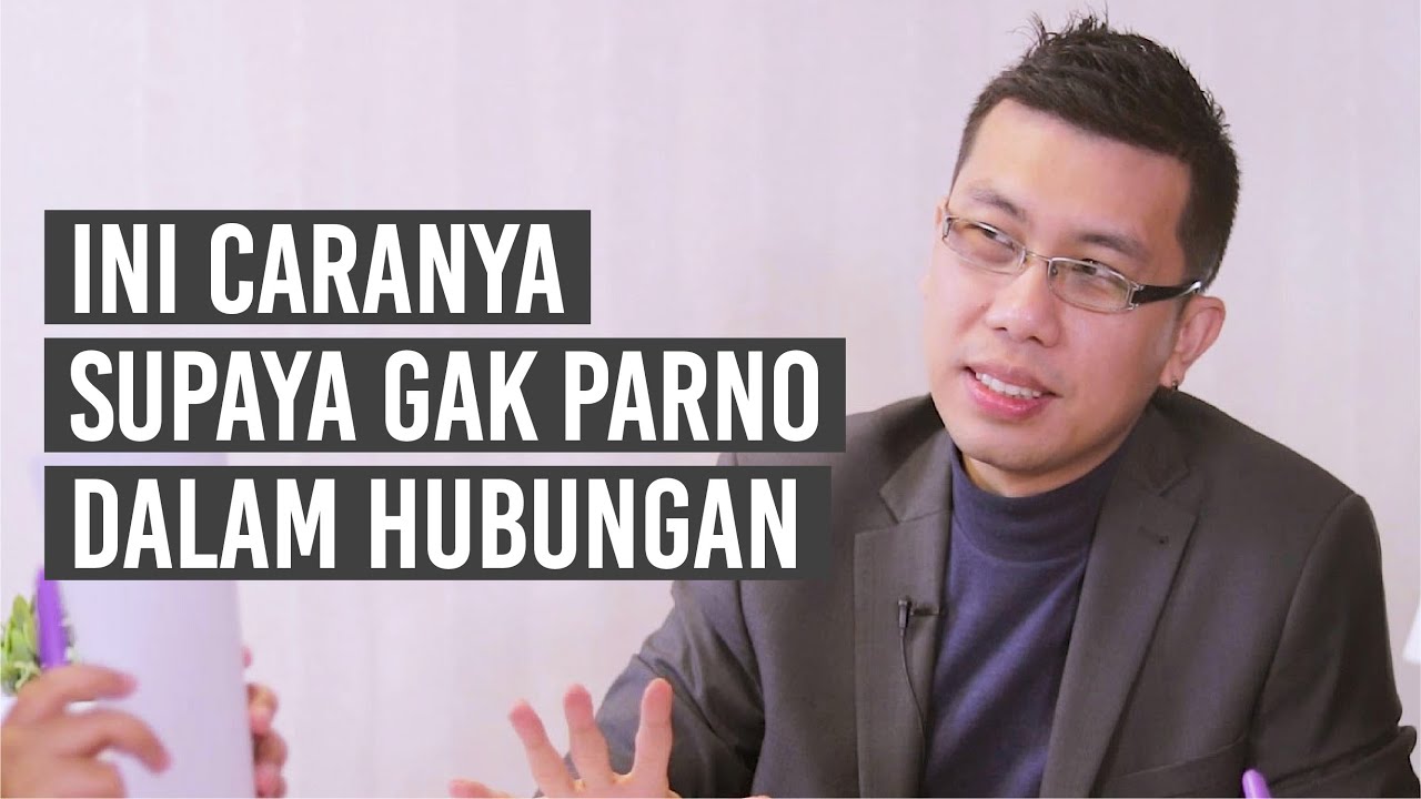 Ini Caranya Supaya Gak Parno Dalam Hubungan