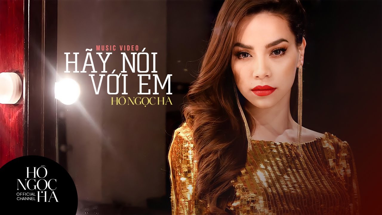 ho boi ha noi  2022 Update  Hãy Nói Với Em - Hồ Ngọc Hà (Official Music Video)