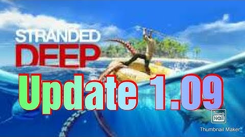 Stranded Deep Update 1.09 Patch notes