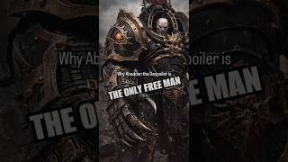 Why Abaddon is the only free man? #warhammer40k