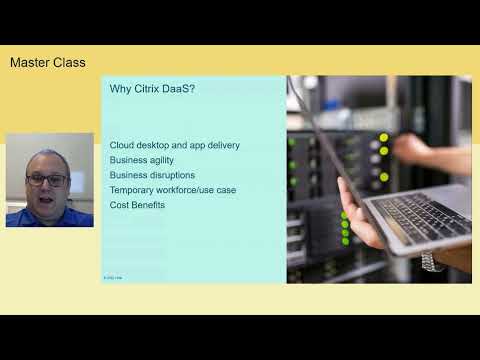 Citrix Master Class Webinar Series: Getting Started with DaaS (Desktop as a Service)