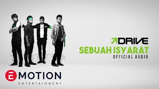 DRIVE - Sebuah Isyarat (Official Audio)