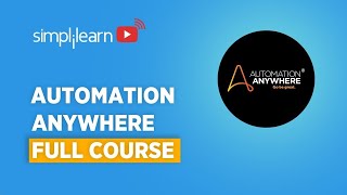 Automation Anywhere Full Course | Automation Anywhere Tutorial | RPA Course | RPA | Simplilearn