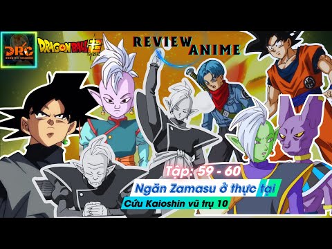 Review Dragon Ball Super 59-60 TIÊU DIỆT ZAMASU Ở THỰC TẠI CỨU KYOSHIN #10 🌈 | Tóm Tắt Dragon Ball