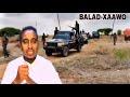 Dawo Xaalka Baladxaawo Oo Faraha Ka Baxay Iyo Ciidanka DFS Lawareegay Xafado Xerada Uk Janan Dawo Xaalka Baladxaawo Oo Faraha Ka Baxay Iyo Ciidanka DFS Lawareegay Xafado Xerada Uk Janan