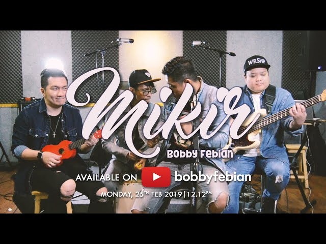 BOBBY FEBIAN | MIKIR (OFFICIAL MUSIC VIDEO) #kristenkatanya2 class=