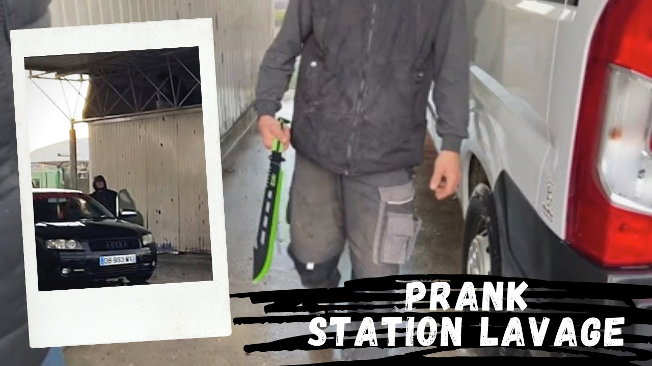 PRANK STATION DE LAVAGE ( Il a sorti un couteau énorme )