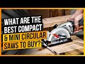 What Are The Best Compact & Mini Circular Saws to Buy?
