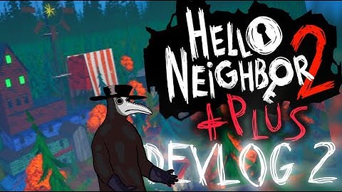 Hello Neighbor 2 Plus devlog 2 (HN2 fan game)