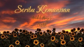 Seribu Kemanisan  Dato Sri Siti Nurhaliza  Covered By Annabel Mary S
