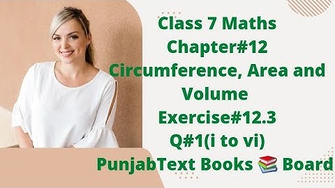 Class7Maths|Chapter #12|Circumference, Area and Volume|Exercise #12.3|Q#1(i to vi)|PTB