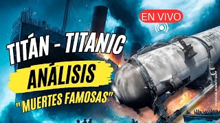 Titán - Titanic: Análisis de &quot;muertes famosas&quot;