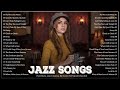 Most popular jazz songs ever  best jazz music of all time 