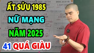 Tử Vi Tuổi Ất Sửu 1985 Nữ Mạng Năm 2025, Được Lộc Trời Ban, TIền VÀng Chật Két, Giàu Nhất Họ