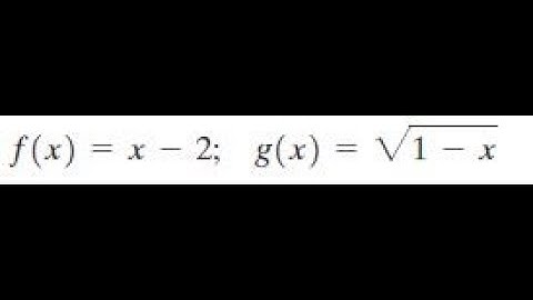 f(x) = x-2, g(x) = sqrt(1-x)