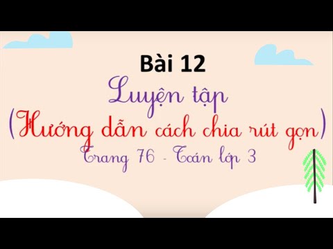 Video Toán lớp 3 - LUYỆN TẬP (Hướng dẫn cách chia rút gọn)... - YouTube