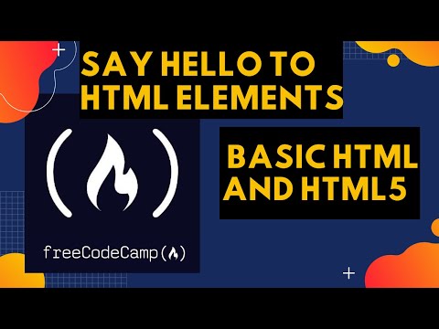 Basic HTML and HTML5: Say Hello to HTML Elements FreeCodeCamp  | Html and Css Practical Course Hindi