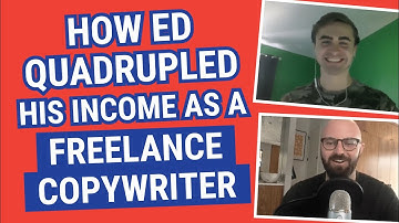 How Ed Reay Quadrupled His Income As A Freelance Copywriter