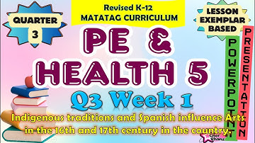 MAPEH 5 (PE and Health) Quarter 3 Week 1 MATATAG Curriculum / Revised K-12 LE Based PowerPoint