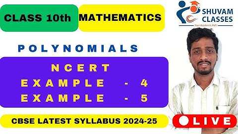 Class 10 Polynomials Example 4 and 5 explanation  || NCERT