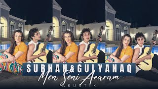 Gulyanaq Memmedova & Subhan Memmedzade - Men Seni Araram Resimi