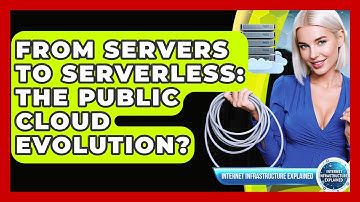 From Servers To Serverless: The Public Cloud Evolution? - Internet Infrastructure Explained