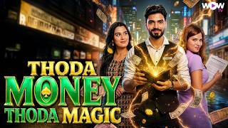 Thoda Money Thoda Magic - Full Episode | Part 1 #wowtv #wowtv #microdrama