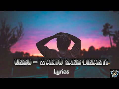 Ungu - Waktu Yang Dinanti Lirik