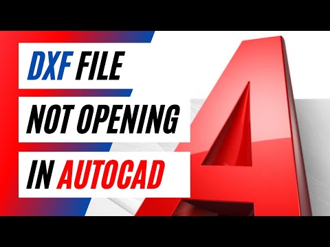 How To Fix A DXF File Not Opening In AutoCAD