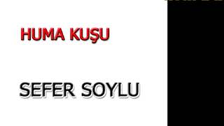 Sefer Soylu Huma Kuşu