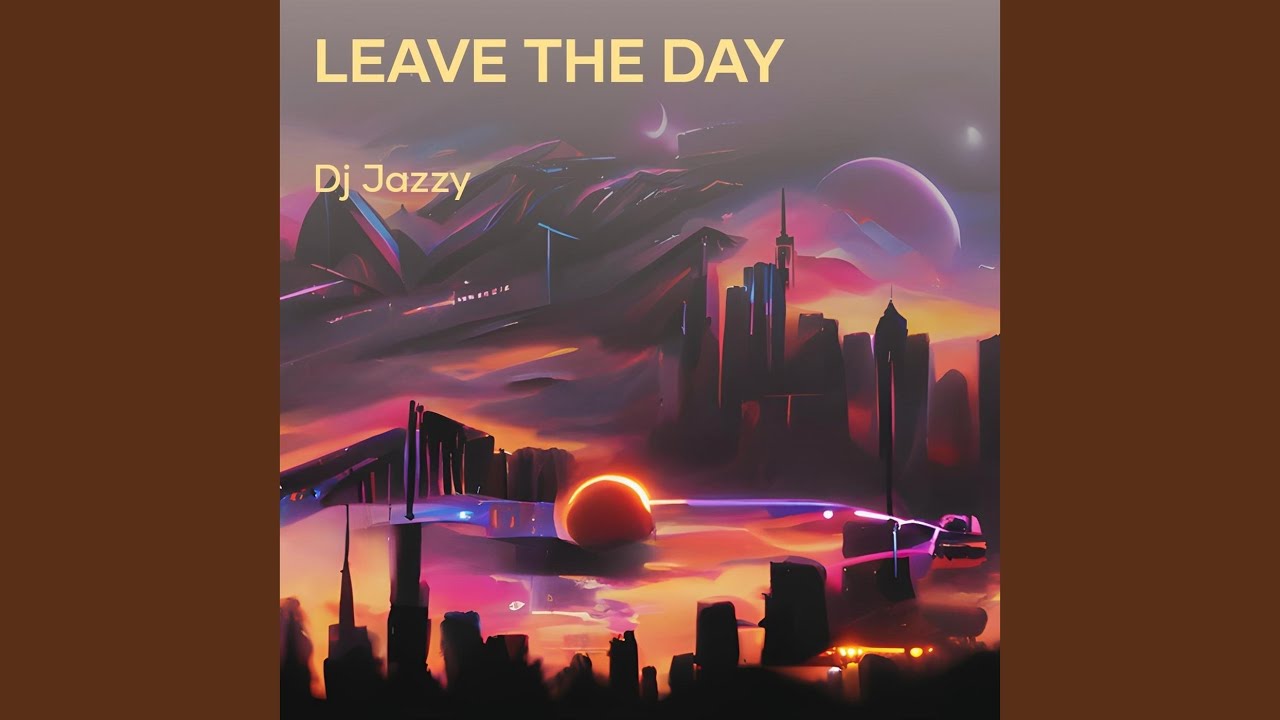 Leave the day