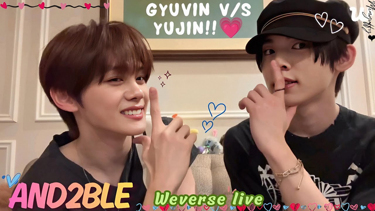 MULTI SUB] AND2BLE GYUVIN and YUJIN WEVERSE LIVE 😍😎💓 (07.23.26