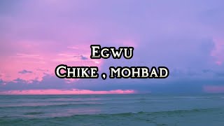 Chike ft Mohbad-Egwu(lyrics video)