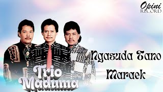 Trio Maduma - Ngasuda Tano Maraek (Video Lirik)