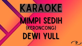 Dewi Yull - Mimpi Sedih (Keroncong) [Karaoke]