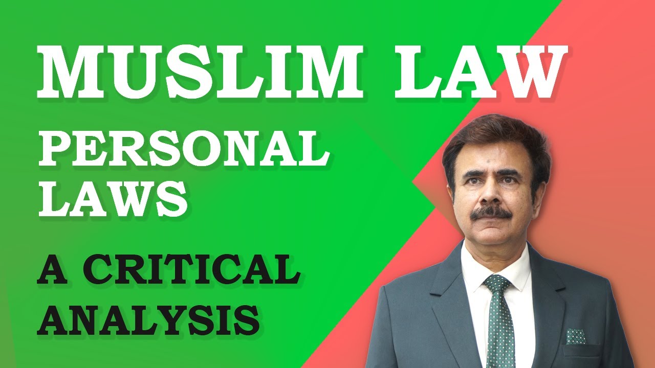 Lecture 1 - Personal Law - A Critical Analysis - Muslim Law