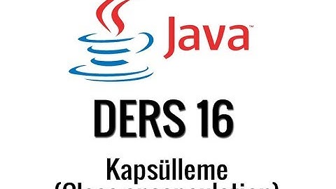 JAVA - 16 - class encapsulation (kapsülleme)