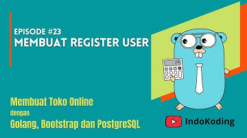 Membuat Toko Online dengan Golang - #23 Membuat Registrasi User