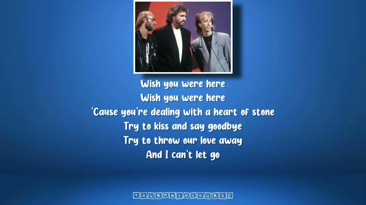 Wish You Were Here — Bee Gees