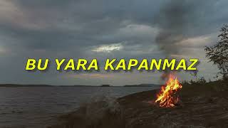 Bu Yara Kapanmaz – En Efkarlı Damar Arabesk