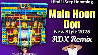 Main Hoon Don || Hindi 1 Step Humming #RDX_Competition
