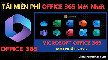 Cách Tải & Cài Office 365 Miễn Phí 2026 | Word, Excel, PowerPoint