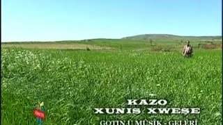Kazo - Xunıs Xweşe