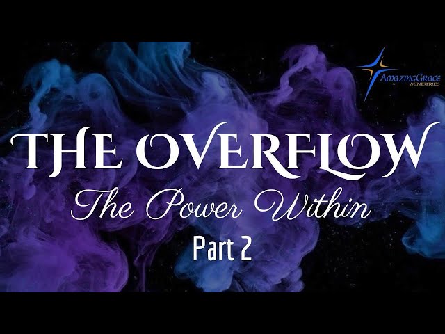 The Overflow - The Power Within Part 2 -  Dr. Samuel Tressler class=