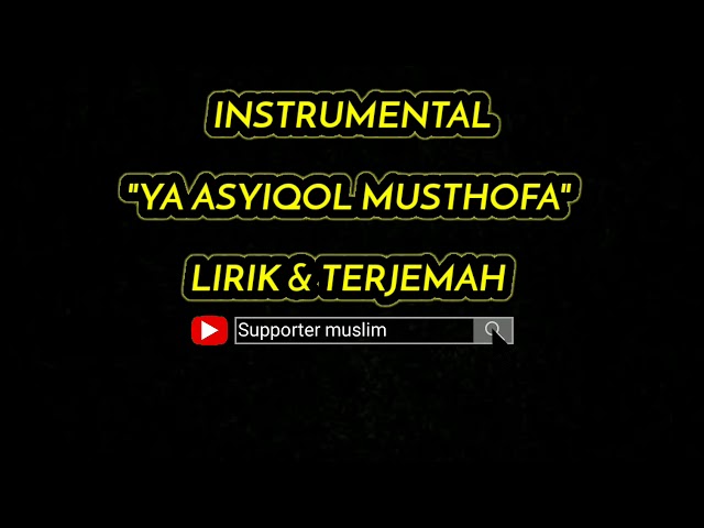 Instrumen Ya Asyiqol Musthofa Lirik u0026 Terjemah class=