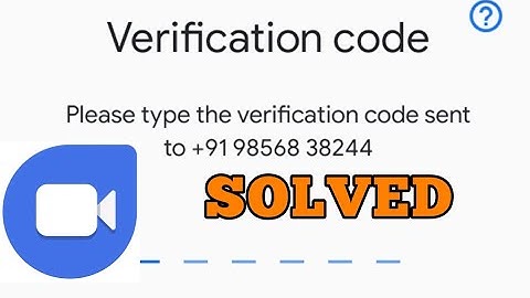 Google Duo Verification Problem Solution