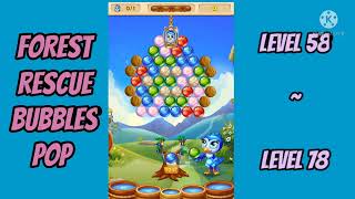 FOREST RESCUE BUBBLES POP LEVELS 58 to LEVEL 78