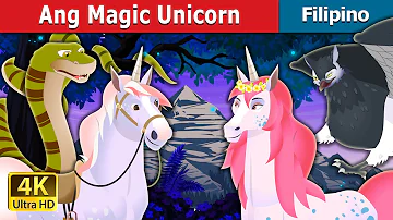 Ang Magic Unicorn | The Magic Unicorn 2 in Filipino | @FilipinoFairyTales