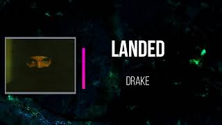 Drake - Landed   (Lyrics)