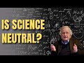 Is Science Neutral? | Noam Chomsky